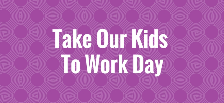 Take our Kids to Work